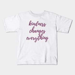Kindness Changes Everything Kids T-Shirt